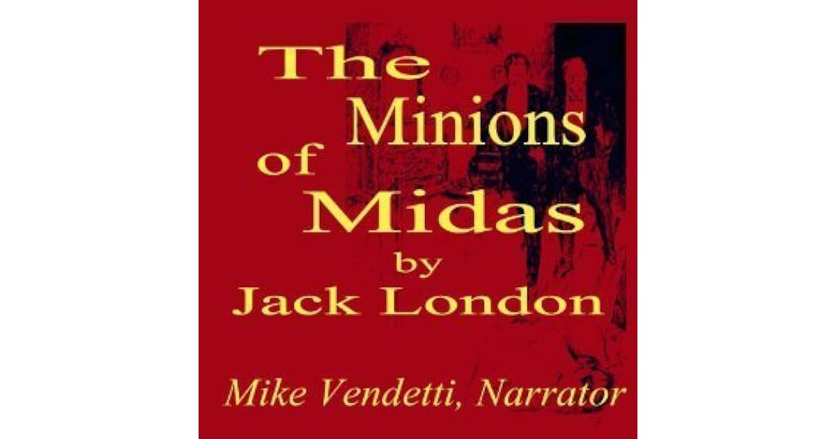 The Minions of Midas by Jack London