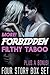 More! Forbidden Filthy Taboo 4-Story Bundle (Household Erotica Box Set Collection)
