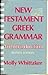 New Testament Greek grammar...