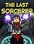 The Last Sorcerer: A Children’s Tale