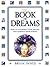 The Book of Dreams: How to Interpret Your Dreams and Harness Their Power