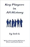 Key Players in AA History Book cover for Key Players in AA History