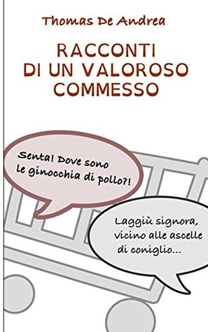 Racconti di un valoroso commesso (Italian Edition)