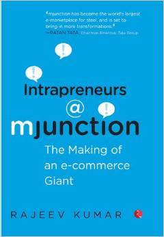Intrapreneurs @ mjunction - The Making of an e-commerce Giant