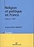 Religion et politique en France depuis 1789 (Cursus. histoire) (French Edition)