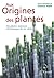 Aux origines des plantes, tome 1: Des plantes anciennes à la botanique du XXIe siècle (LITT.GENE.) (French Edition)