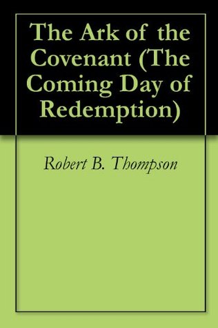 The Ark of the Covenant (The Coming Day of Redemption Book 10)
