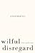 Wilful Disregard