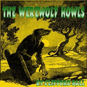 The Werewolf Howls