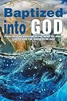Baptized into God: Theologizing Baptism in the Name of Jesus Christ and the Oneness of God.