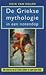 De griekse mythologie in een notendop: wat iedereen van de griekse mythen en sagen moet weten