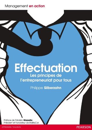 Effectuation: Les principes de l'entrepreneuriat pour tous (Management en action) (French Edition)