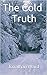 The Cold Truth by Jonathan Ward