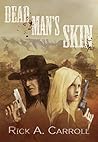 Dead Man's Skin by Rick A. Carroll