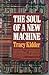 The Soul of a New Machine by Tracy Kidder