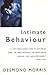 Intimate Behaviour by Desmond Morris Intimate Behaviour by Desmond Morris