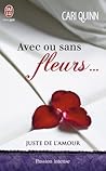 Avec ou sans fleurs... by Cari Quinn