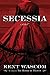 Secessia: A Novel