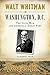 Walt Whitman in Washington, D.C. by Garrett Peck