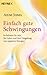Einfach gute Schwingungen: So befreien Sie sich, Ihr Leben und Ihre Umgebung von negativen Energien (German Edition)