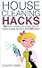 House Cleaning Hacks - 30 House Cleaning Hacks To Make Your Life Easier By Cleaning Your House Under 20 Minutes: Ways To Clean The House The Easy And Stress ... (House Cleaning Hacks Solution Book 1)
