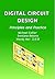 Digital Circuit Design: Principles and Practice (Technology Today Book 3)
