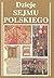 Dzieje Sejmu Polskiego (Polish Edition)