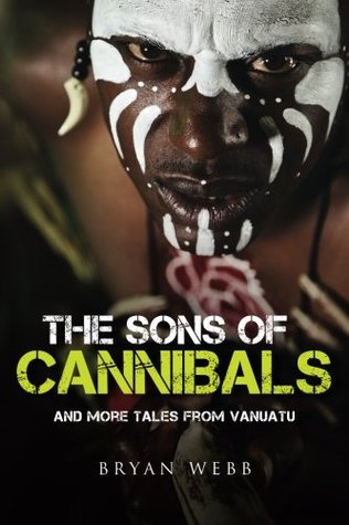The Sons of Cannibals: and more tales from Vanuatu