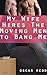 My Wife Hires the Moving Men to Bang Me