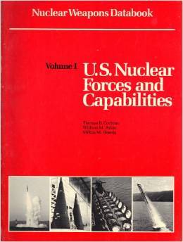 U.S. Nuclear Forces And Capabilities (Nuclear Weapons Databook, #1)