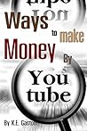 Ways to Make Money by Youtube Ways to Make Money by Youtube