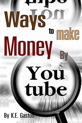Ways to Make Money by Youtube (Kindle Edition)