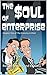 The Soul of Enterprise: The...
