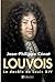 Louvois, le double de Louis XIV (BIOGRAPHIES)