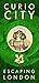 Curiocity E: Escaping London
