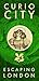 Curiocity E: Escaping London
