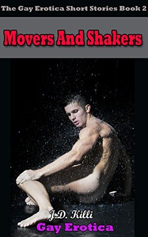 Movers And Shakers (Gay Erotica short stories #2)