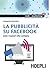 La pubblicità su Facebook. Solo i numeri che contano