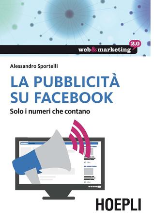 La pubblicità su Facebook. Solo i numeri che contano (Paperback)