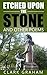 Etched Upon the Stone: and other poems