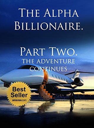 The Alpha Billionaire: Part Two (Kindle Edition)