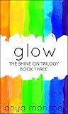 Glow (Shine On Trilogy #3) Glow (Shine On Trilogy #3)