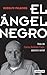 El ángel negro: Vida de Carlos Robledo Puch, asesino serial (Spanish Edition)