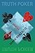 Truth Poker by Mark Brazaitis