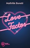 Love Factor by Mathilde Bonetti