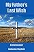 My Father's Last Wish: A Br...