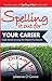 SPELLING IT OUT FOR YOUR CAREER (Spelling It Out, #2)