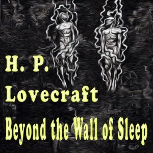 Beyond the Wall of Sleep Complete Works
