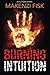 Burning Intuition by Makenzi Fisk Burning Intuition by Makenzi Fisk