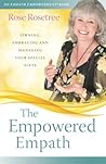 The Empowered Empath by Rose  Rosetree